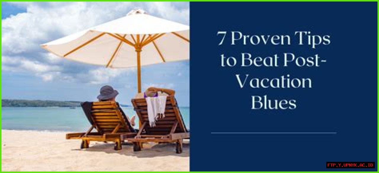 5 Ways To Tackle Post-Vacation Blues | NYT