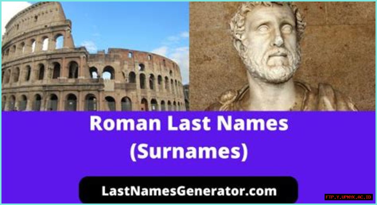 A Comprehensive Guide To Ancient Roman Surnames