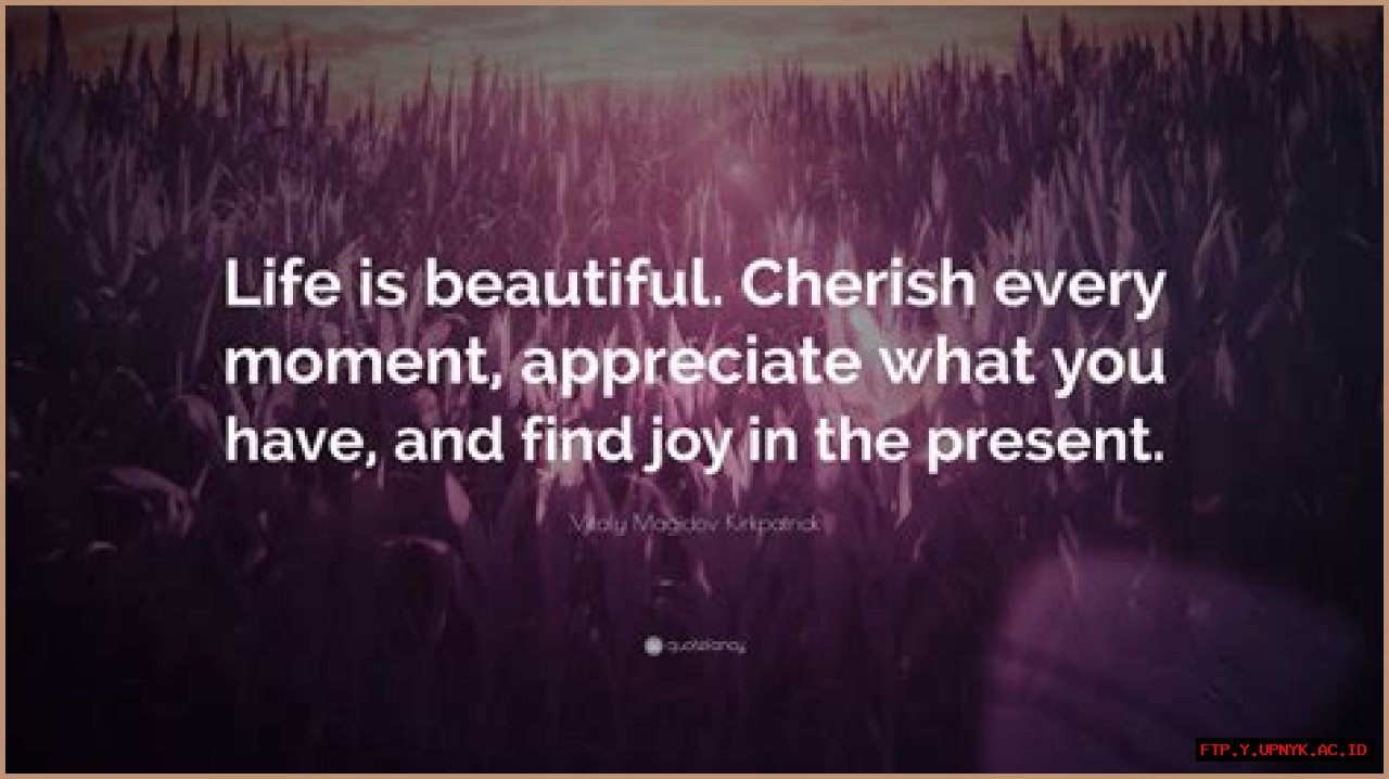 Captivating Quotes To Embrace The Joy Of The Present Moment