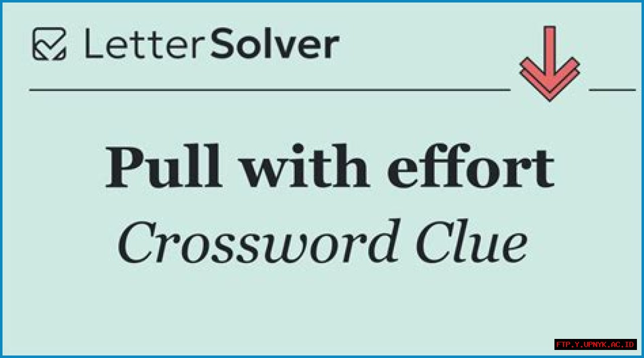 Crossword Solver: Exert Effort To Pull