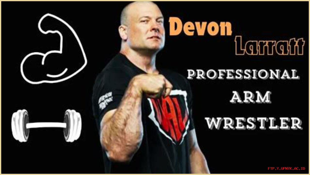 Devon Larratt Net Worth: The Arm-Wrestling Champion's Fortune