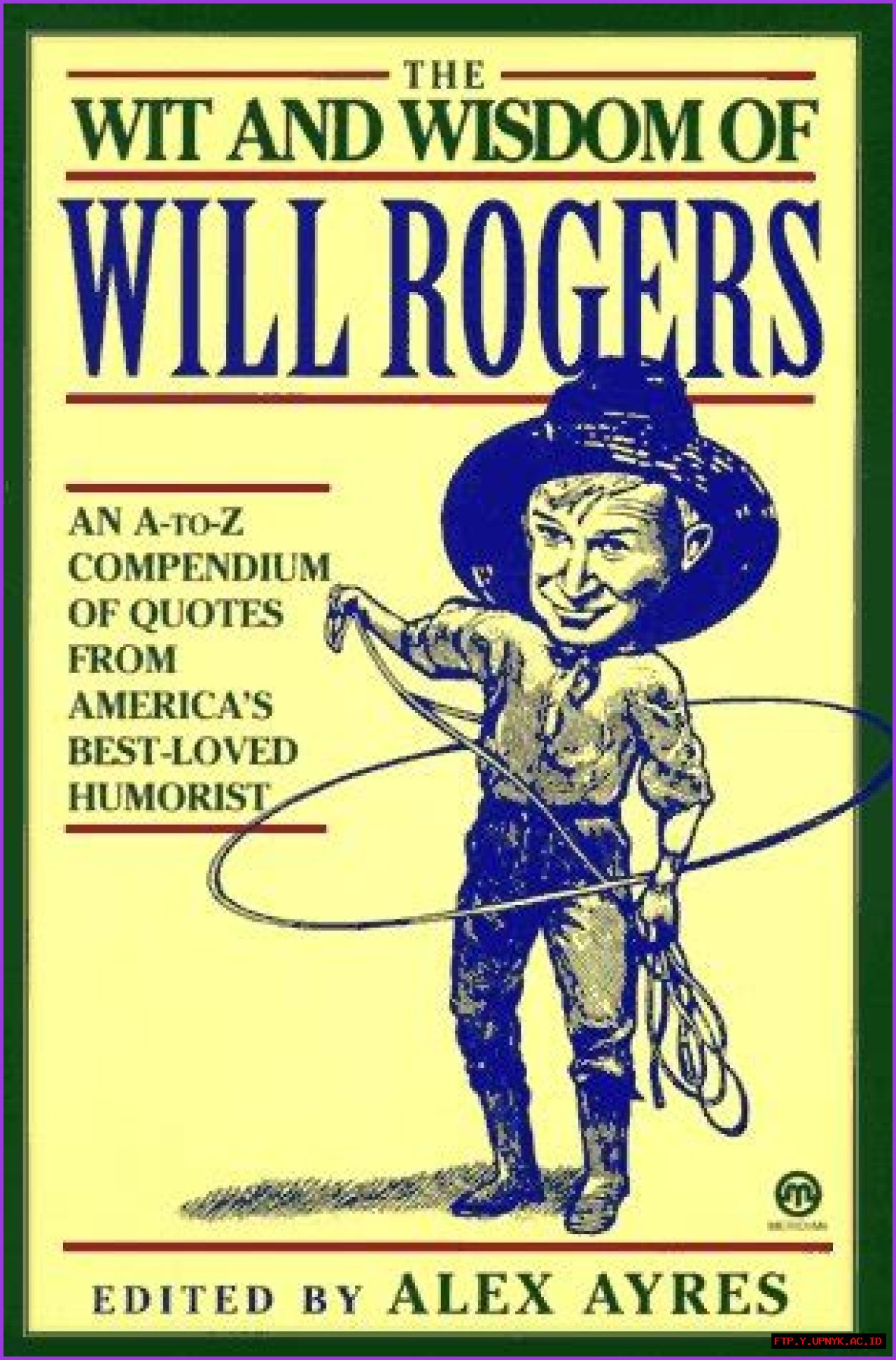 Discover The Wit And Wisdom Of Will Rogers: A Collection Of Unforgettable Quotations