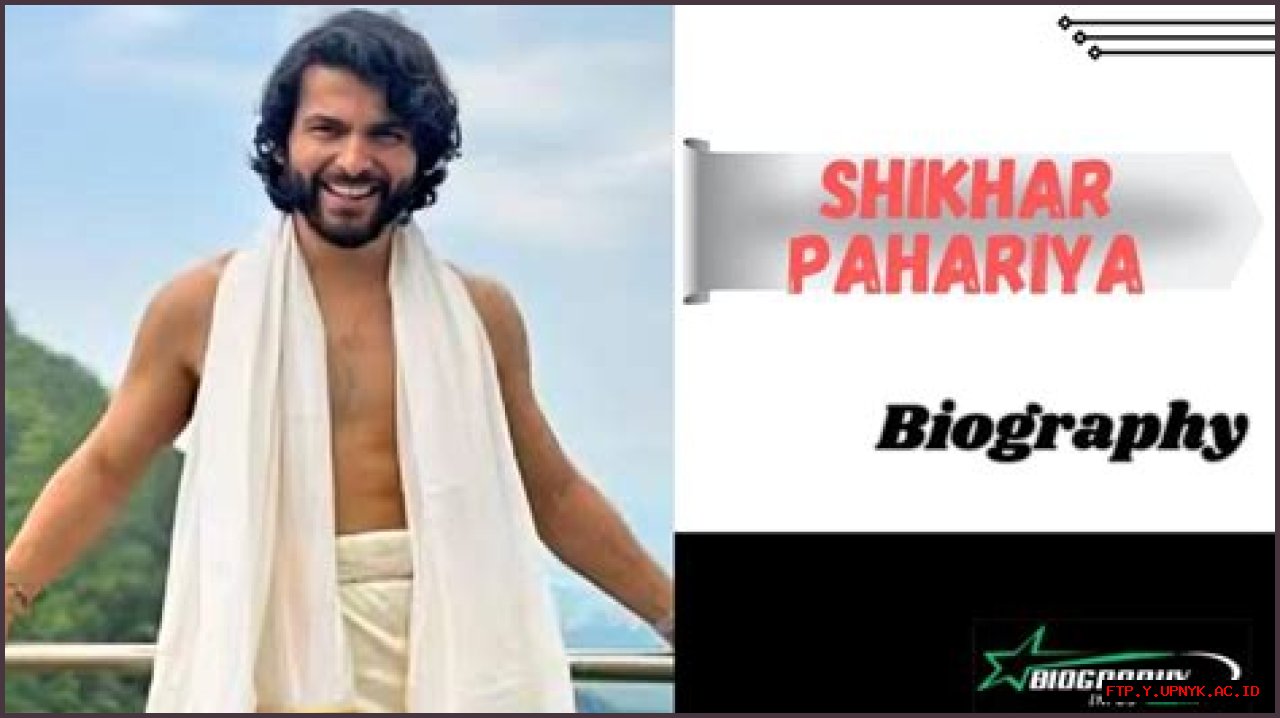 Essential Shikhar Pahariya Details: A Comprehensive Guide