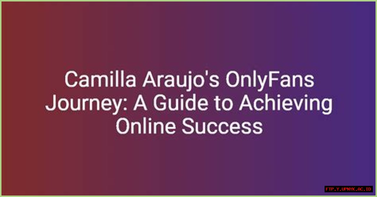 Everything You Need To Know About Camilla Araujo's OnlyFans Leak