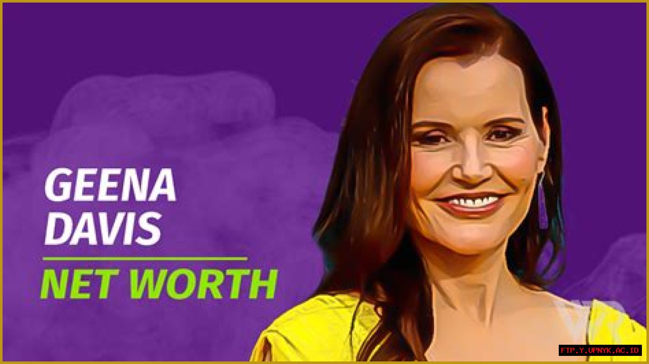 Explore Geena Davis's Net Worth: Facts And Figures