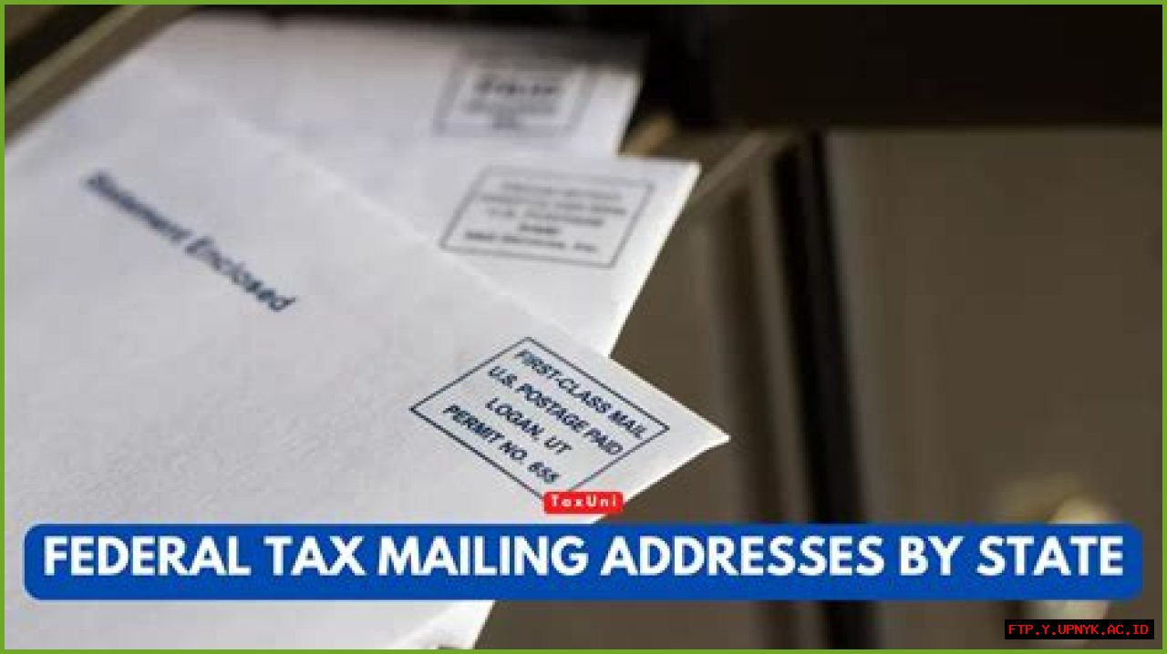 Federal Tax Returns Mailing Address