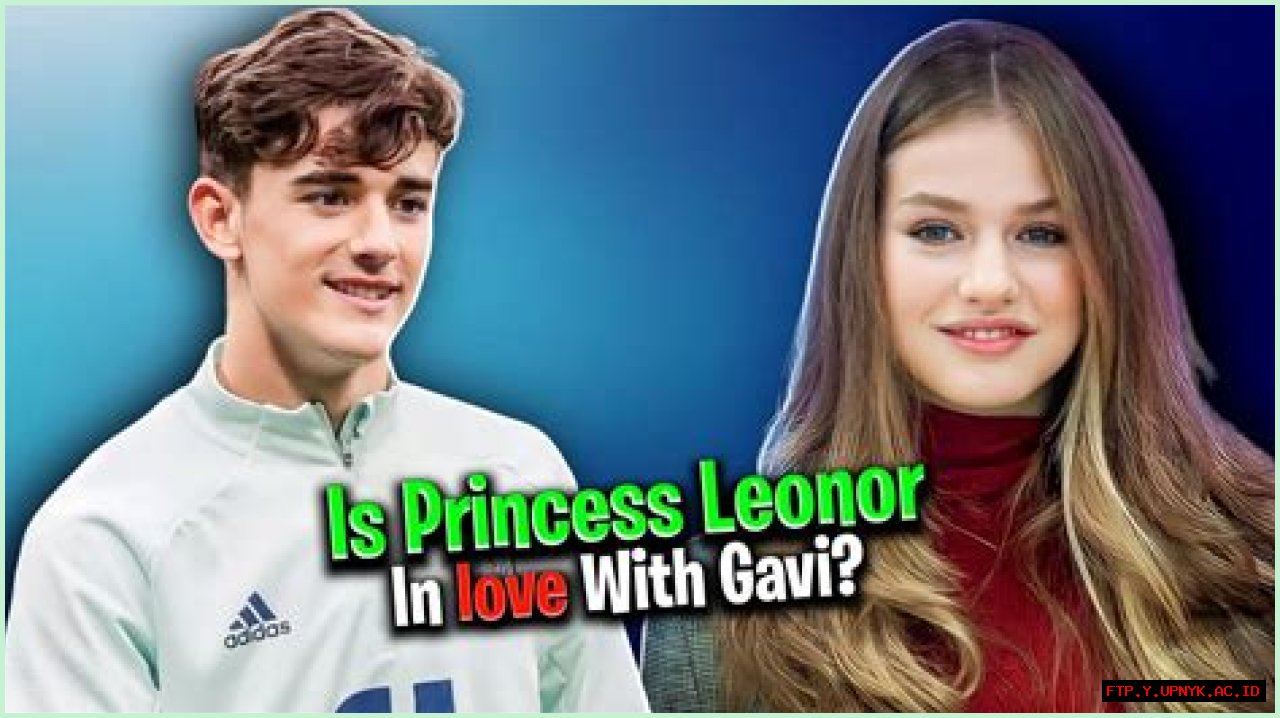 Is Gavi In Love With Princess Leonor? Unraveling The Rumors