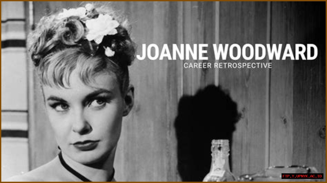 Is Joanne Woodward Still Alive In 2024? A Look Into The Life Of A Hollywood Legend