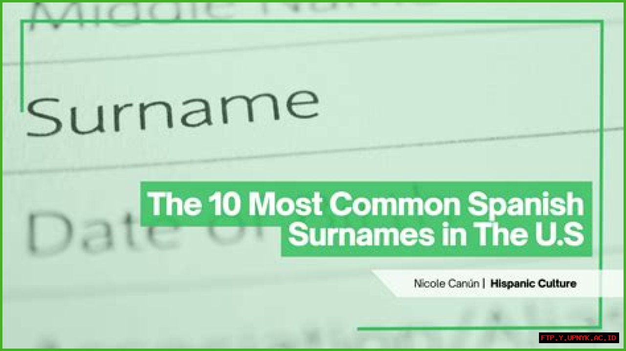 Popular And Common Spanish Surnames