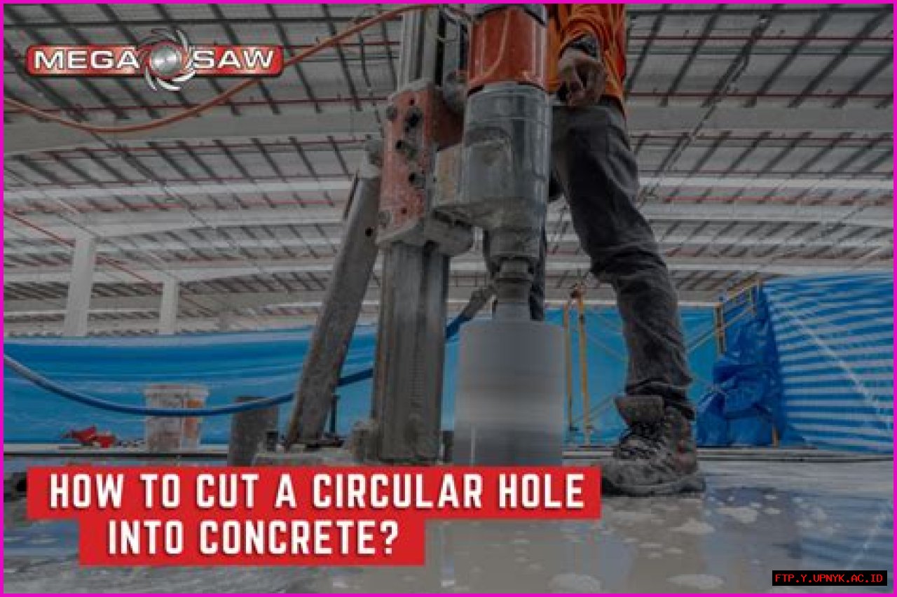 Step-by-Step Guide: How To Cut A Hole In Concrete Effortlessly