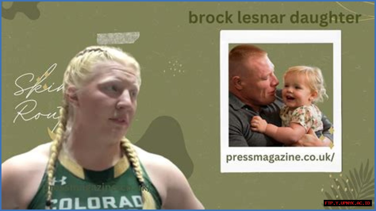 The Brock Lesnar Daughter: An Inside Look At Her Life And Family
