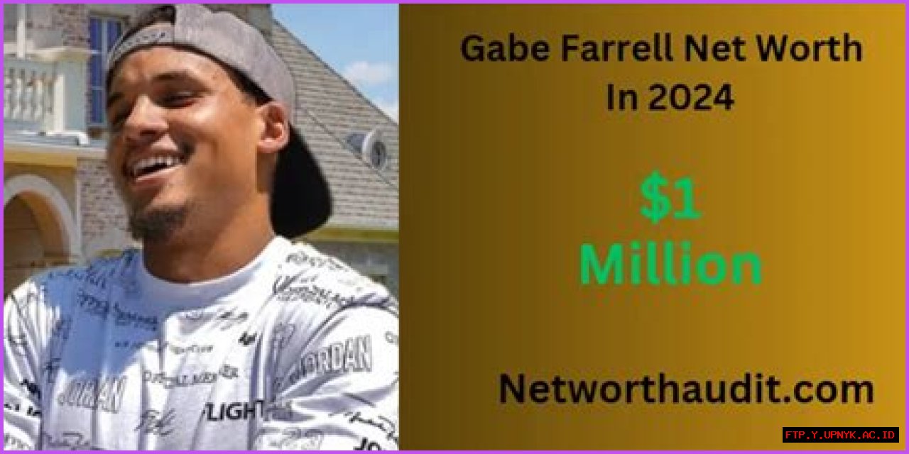 The Financial Worth Of Gabe Farrell: Uncovering His Net Worth