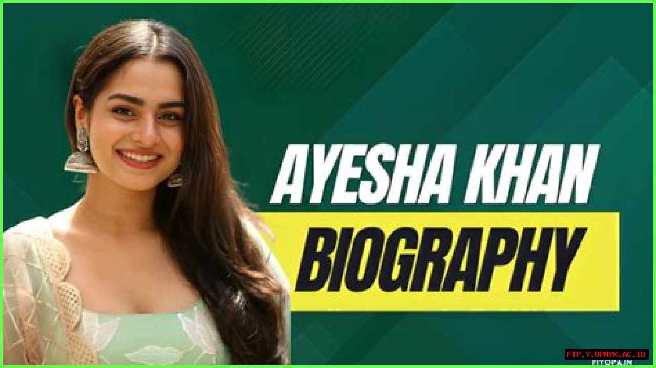 The Life And Legacy Of Ayesha Khan: A Comprehensive Biography