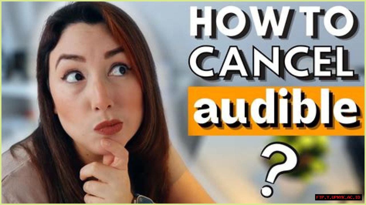 The Ultimate Guide: How To Cancel Audible Subscription In A Breeze