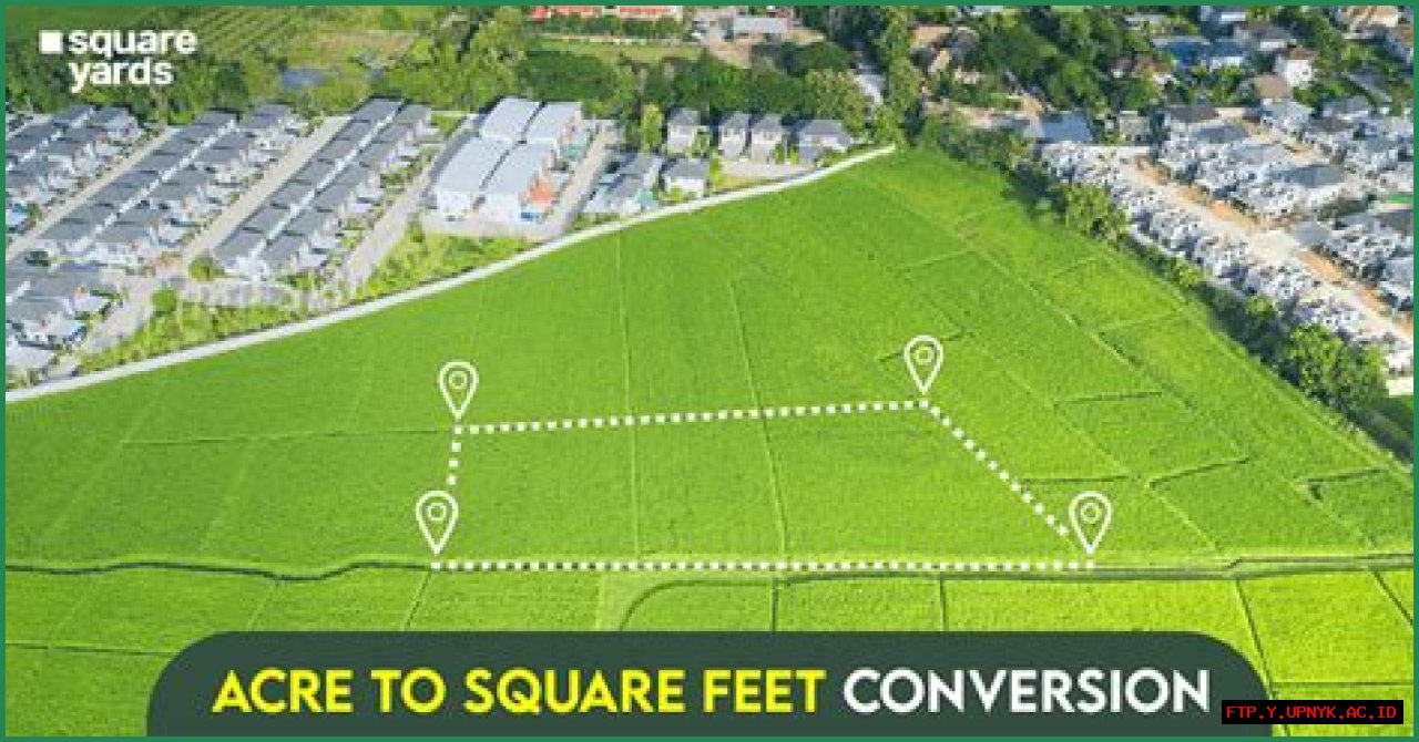 The Ultimate Guide To Acre Of Land Square Footage: Everything You Need To Know