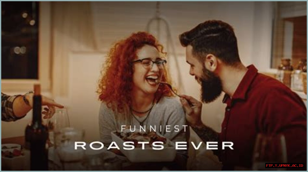 The Ultimate Guide To The Funniest Roasts Ever: Laugh Out Loud!