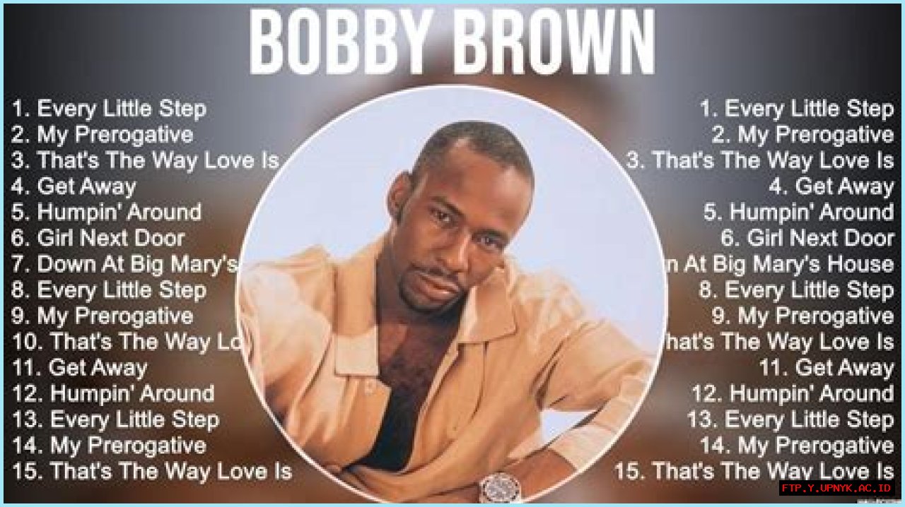 Timeless Bobby Brown Songs: A Playlist Of His Greatest Hits