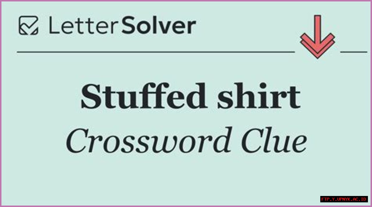 Ultimate Guide To Deciphering 'Stuffed Shirt Crossword' Puzzles