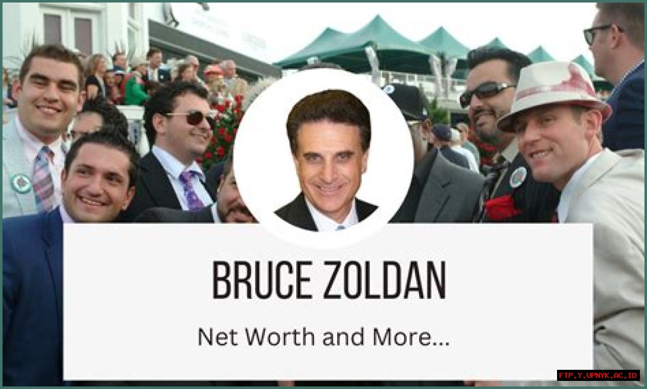 Uncovering The Wealth Of Bruce Zoldan: A Comprehensive Net Worth Analysis