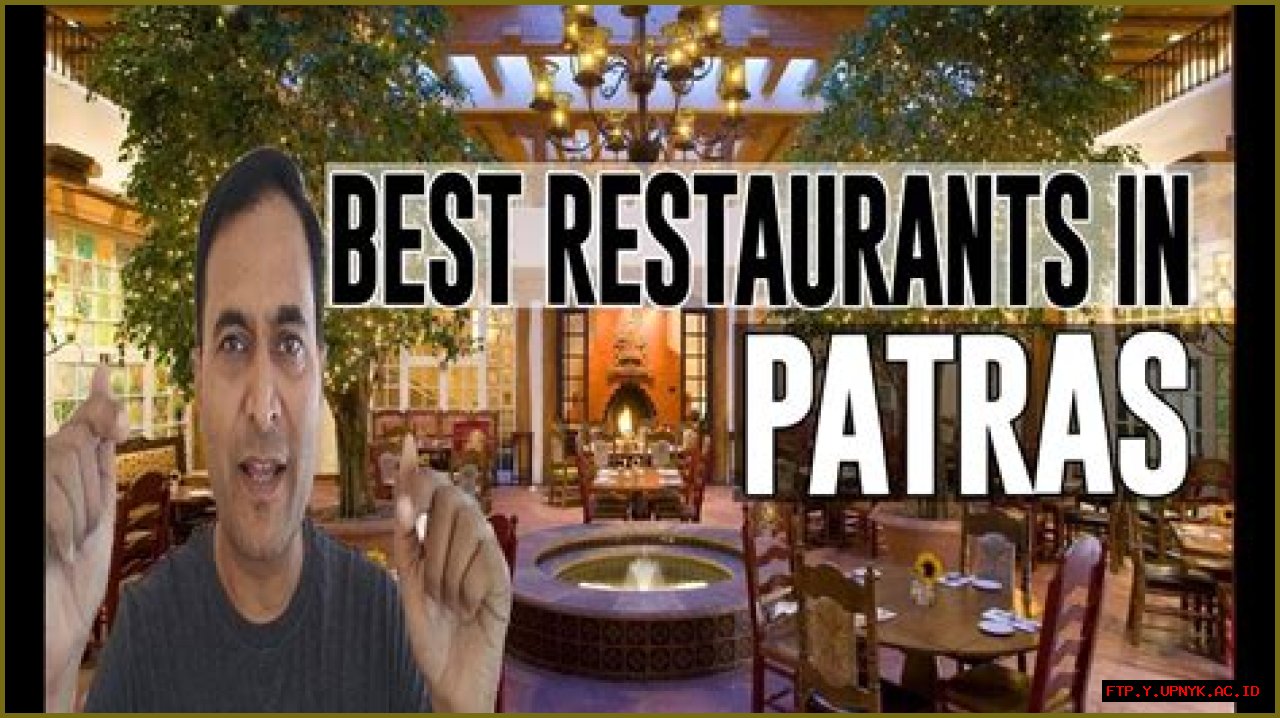 Unforgettable Dining Experiences: Explore The Best Restaurants In Patras