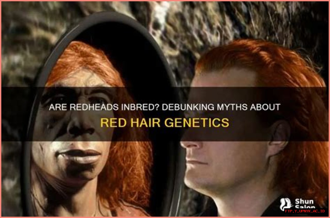 Unraveling The Myths: Are Red Heads Inbred?