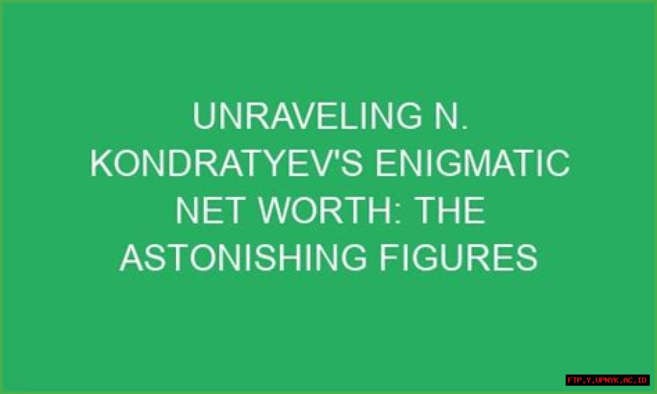 Unveiling Mellstroy's Enigmatic Net Worth