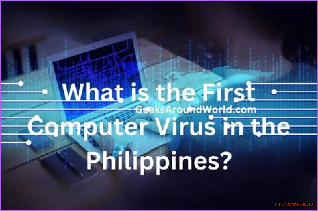 Unveiling The Genesis Of Filipino Cyber Threats: The First Computer Virus In The Philippines
