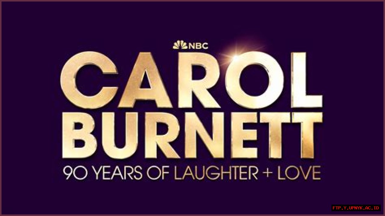 Unveiling The Net Worth Of Comedy Icon Carol Burnett