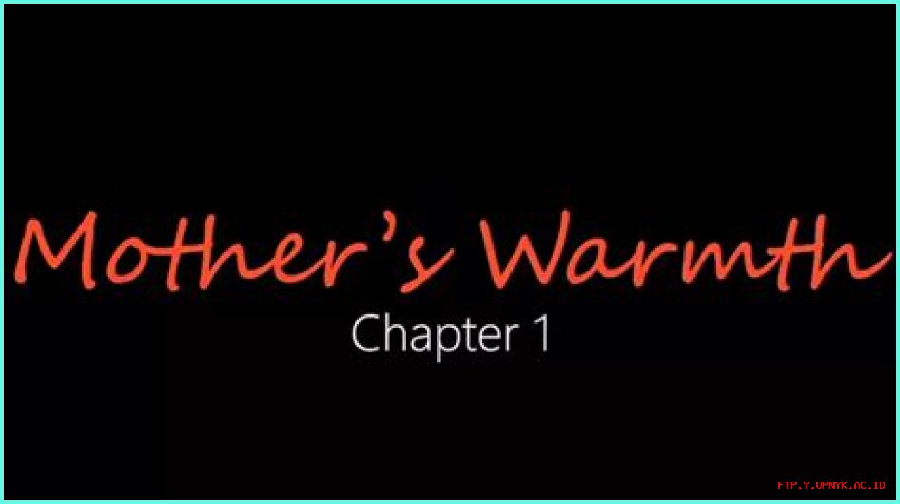 Unveiling The Profound Bond: Discoveries In 'Mothers Warmth Jackerman Chapter 3'