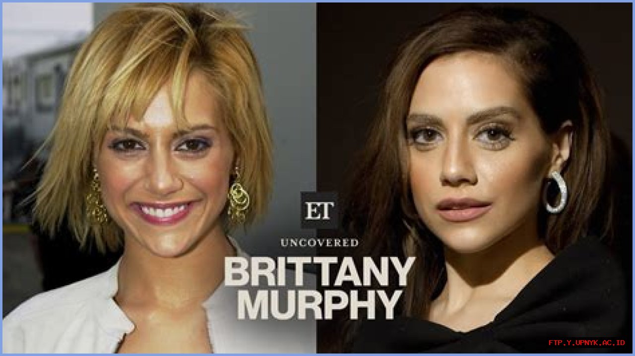 Unveiling The Tragic And Intriguing Story Of Brittany Murphy's Life And Career